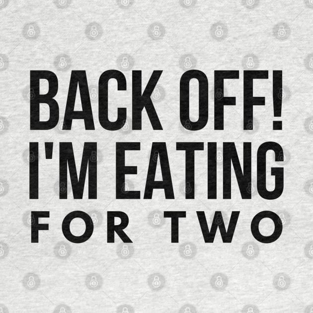 Back Off! I'm Eating For Two - Pregnancy Announcement by Textee Store